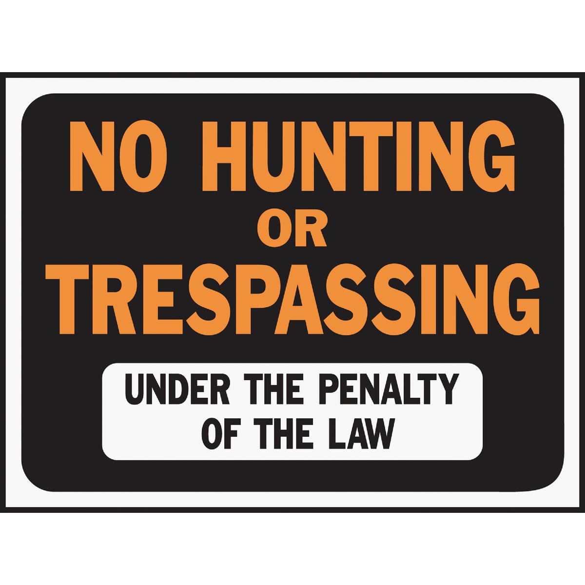 9X12 HUNTNG/TRESPSS SIGN - 3011 by Hy Ko Prods Co